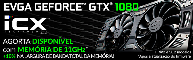 EVGA GeForce GTX 1080 FTW2 e SC2 com Memória de 11GHz